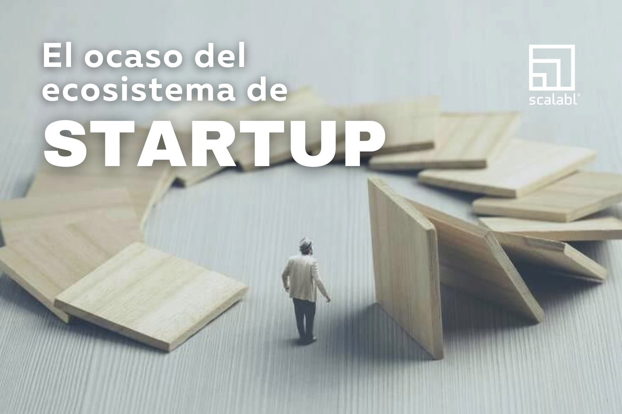 El ocaso del ecosistema de Startup