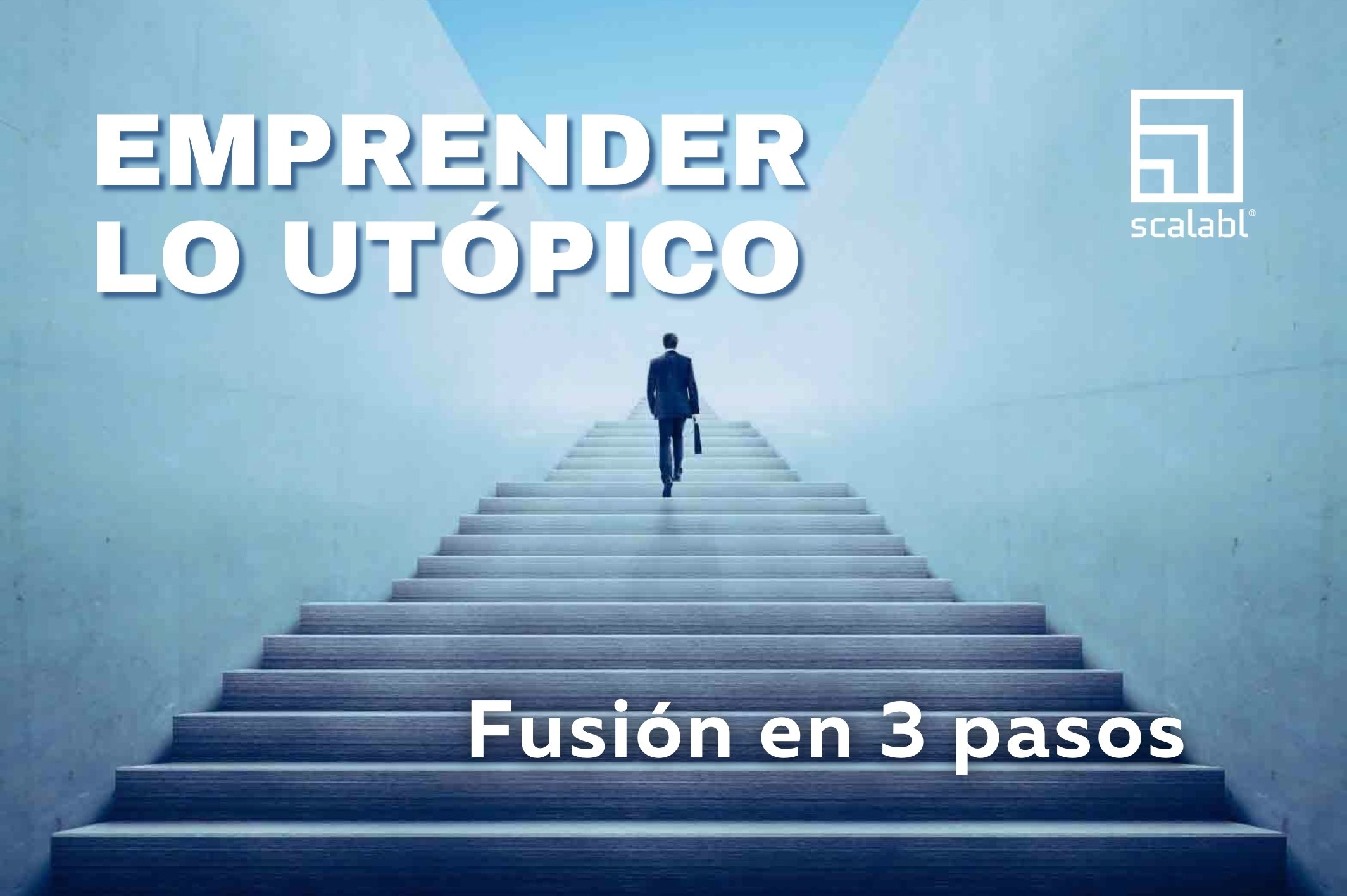 Emprender lo utópico: fusión en 3 pasos